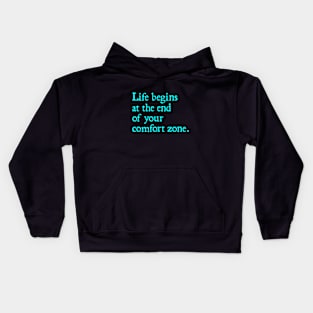 Life Begins at the End of Your Comfort Zone. Kids Hoodie